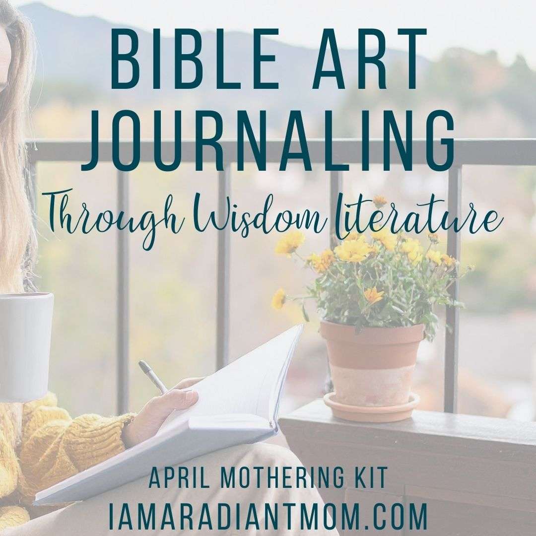 April Mothering Kit: Bible Art Journaling Through Wisdom Literature